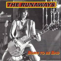 The Runaways : Born to Be Bad